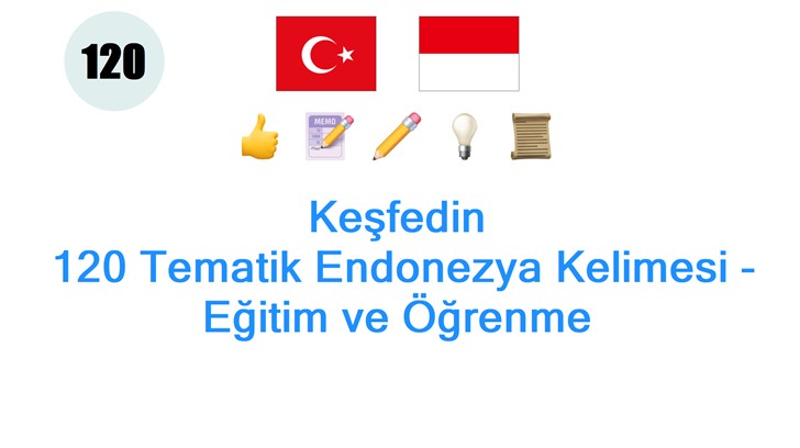 Keşfedin: 120 Tematik Endonezya Kelimesi - Eğitim ve Öğrenme